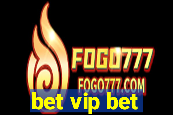 bet vip bet